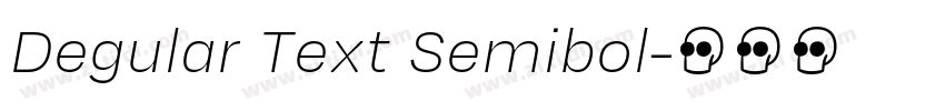Degular Text Semibol字体转换 Degular Text Semibol字体转换